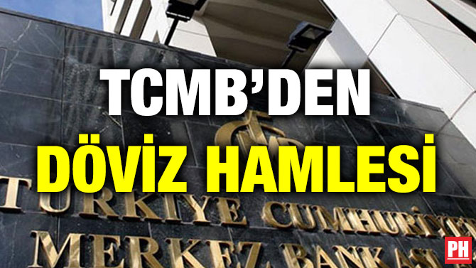 TCMB’DEN DÖVİZ HAMLESİ