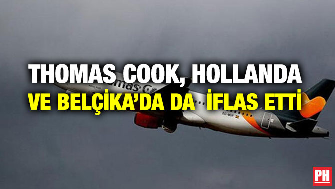 THOMAS COOK, HOLLANDA VE BELÇİKA’DA DA  İFLAS ETTİ