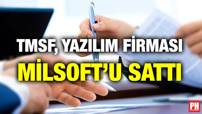 TMSF, YAZILIM FİRMASI MİLSOFT’U SATTI