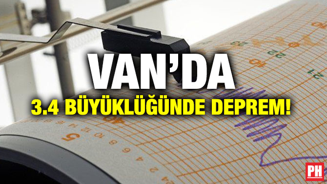 VAN’DA 3.4 BÜYÜKLÜĞÜNDE DEPREM!
