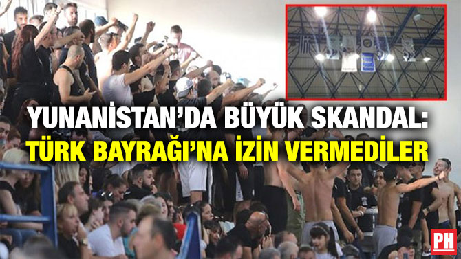 YUNANİSTAN’DA BÜYÜK SKANDAL: TÜRK BAYRAĞI’NA İZİN VERMEDİLER