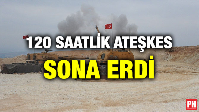 120 SAATLİK ATEŞKES SONA ERDİ