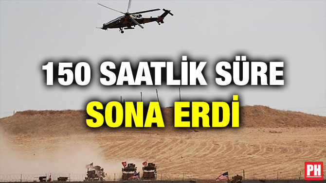 150 SAATLİK SÜRE SONA ERDİ