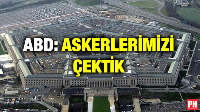 ABD: ASKERLERİMİZİ ÇEKTİK