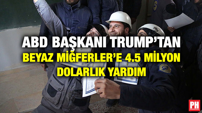 ABD BAŞKANI TRUMP’TAN BEYAZ MİĞFERLER’E 4.5 MİLYON DOLARLIK YARDIM