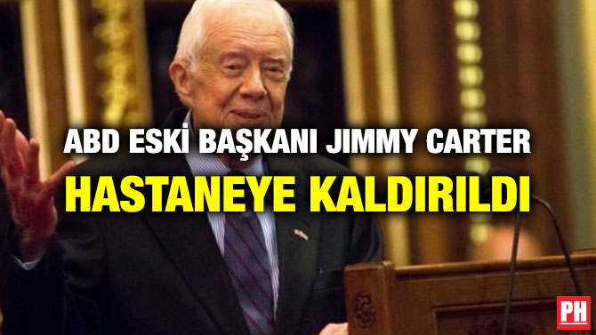 ABD ESKİ BAŞKANI JIMMY CARTER HASTANEYE KALDIRILDI