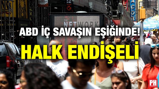 ABD İÇ SAVAŞIN EŞİĞİNDE! HALK ENDİŞELİ