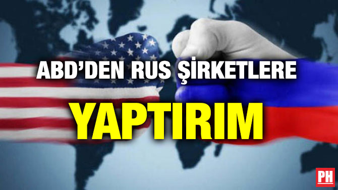 ABD’DEN RUS ŞİRKETLERE YAPTIRIM