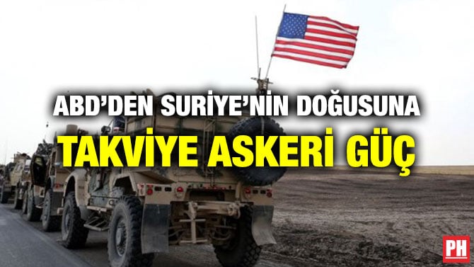 ABD’DEN SURİYE’NİN DOĞUSUNA TAKVİYE ASKERİ GÜÇ