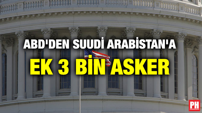 ABD’DEN SUUDİ ARABİSTAN’A EK 3 BİN ASKER