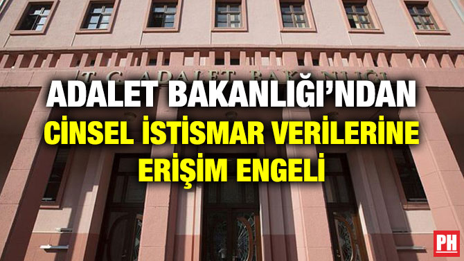 ADALET BAKANLIĞI’NDAN CİNSEL İSTİSMAR VERİLERİNE ERİŞİM ENGELİ