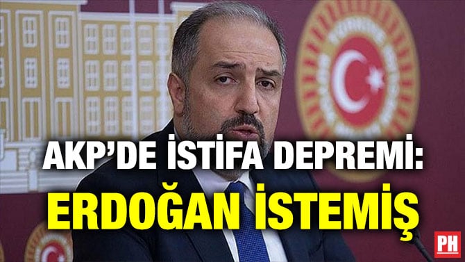 AKP’DE İSTİFA DEPREMİ: ERDOĞAN İSTEMİŞ