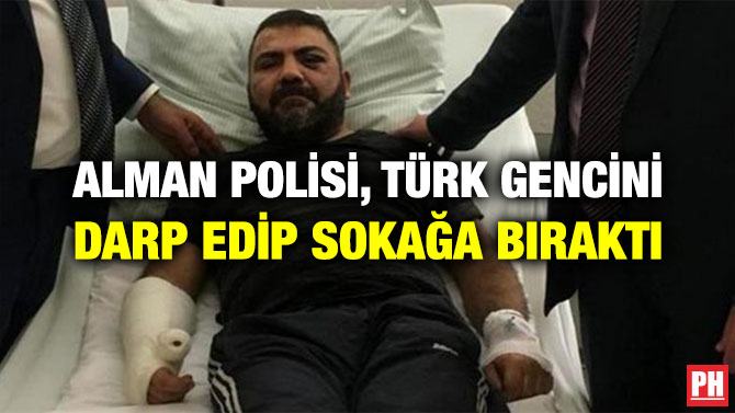 ALMAN POLİSİ, TÜRK GENCİNİ DARP EDİP SOKAĞA BIRAKTI