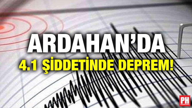 ARDAHAN’DA 4.1 ŞİDDETİNDE DEPREM!