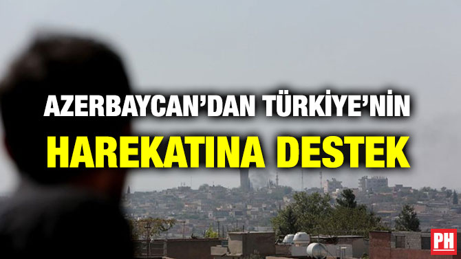AZERBAYCAN’DAN TÜRKİYE’NİN HAREKATINA DESTEK