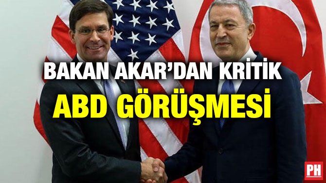 BAKAN AKAR’DAN KRİTİK ABD GÖRÜŞMESİ