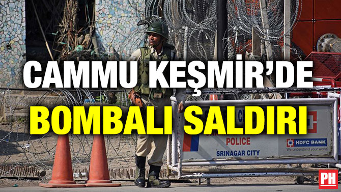 CAMMU KEŞMİR’DE BOMBALI SALDIRI