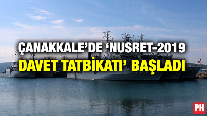 ÇANAKKALE’DE ‘NUSRET-2019 DAVET TATBİKATI’ BAŞLADI