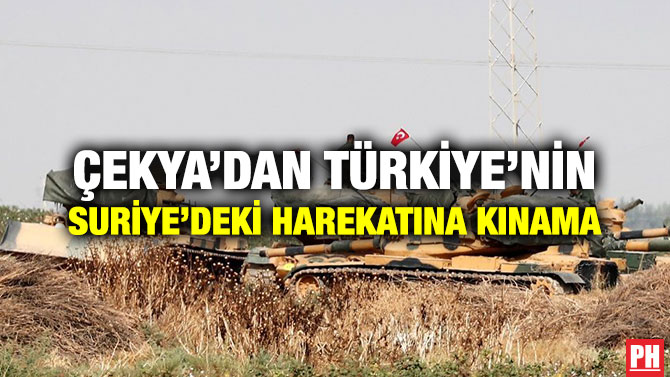 ÇEKYA’DAN TÜRKİYE’NİN SURİYE’DEKİ HAREKATINA KINAMA