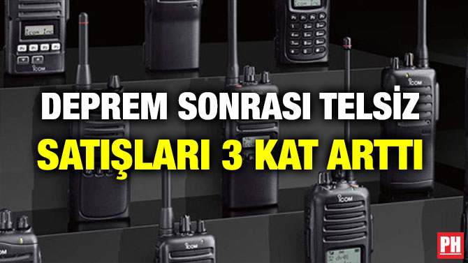 DEPREM SONRASI TELSİZ SATIŞLARI 3 KAT ARTTI
