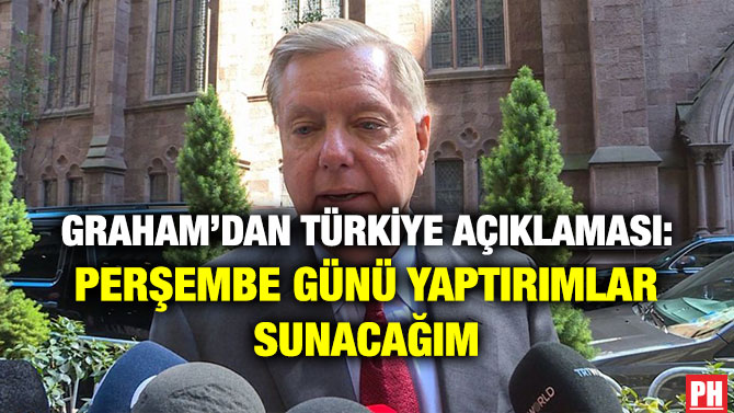 GRAHAM’DAN TÜRKİYE AÇIKLAMASI: PERŞEMBE GÜNÜ YAPTIRIMLAR SUNACAĞIM
