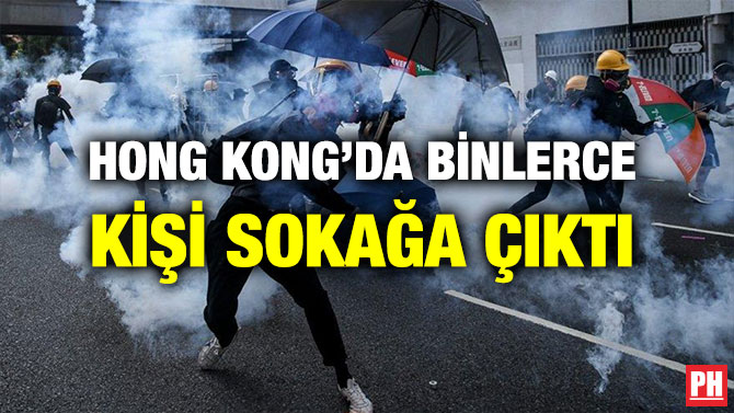 HONG KONG’DA BİNLERCE KİŞİ SOKAĞA ÇIKTI