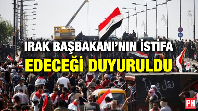 IRAK BAŞBAKANI’NIN İSTİFA EDECEĞİ DUYURULDU