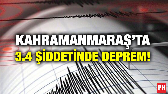 KAHRAMANMARAŞ’TA 3.4 ŞİDDETİNDE DEPREM!