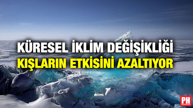 KÜRESEL İKLİM DEĞİŞİKLİĞİ KIŞLARIN ETKİSİNİ AZALTIYOR