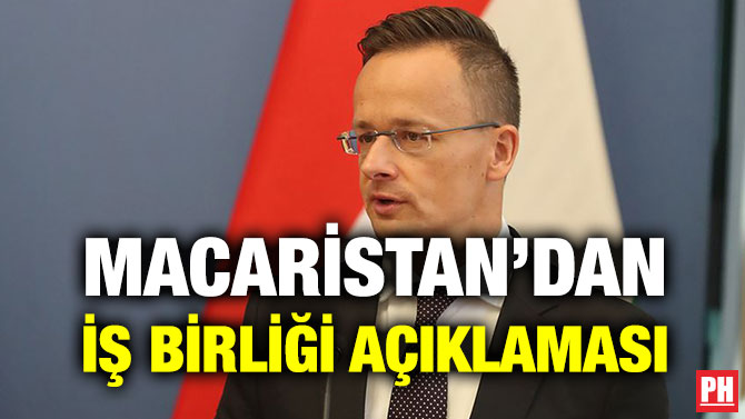 MACARİSTAN’DAN İŞ BİRLİĞİ AÇIKLAMASI