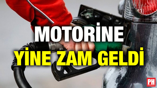 MOTORİNE YİNE ZAM GELDİ
