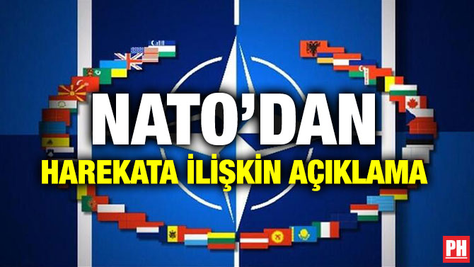 NATO’DAN HAREKATA İLİŞKİN AÇIKLAMA