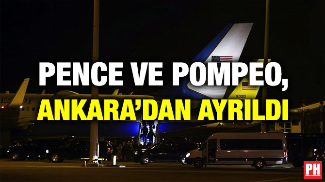 PENCE VE POMPEO, ANKARA’DAN AYRILDI