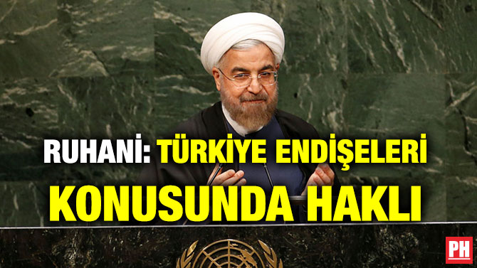 RUHANİ: TÜRKİYE ENDİŞELERİ KONUSUNDA HAKLI