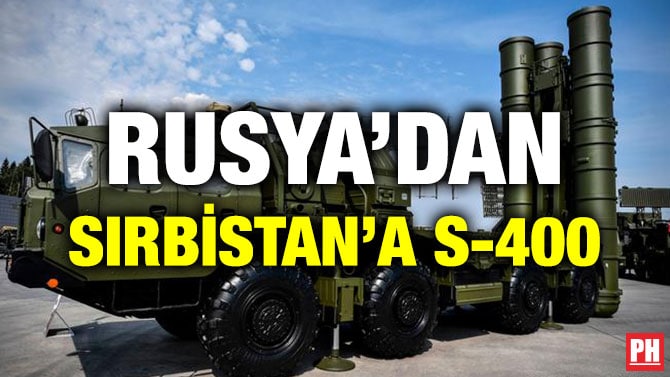 RUSYA’DAN SIRBİSTAN’A S-400