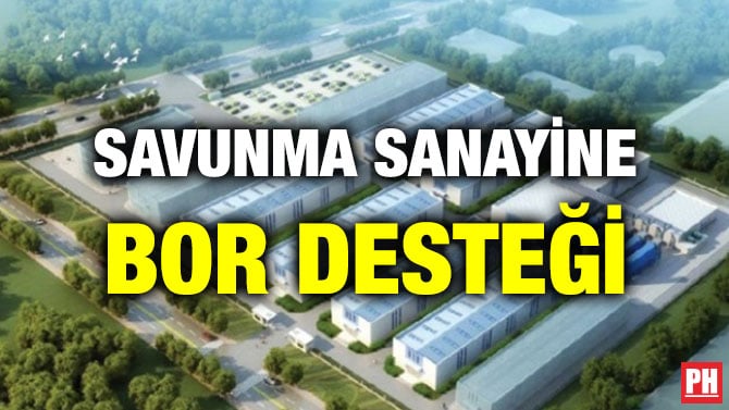 SAVUNMA SANAYİNE BOR DESTEĞİ