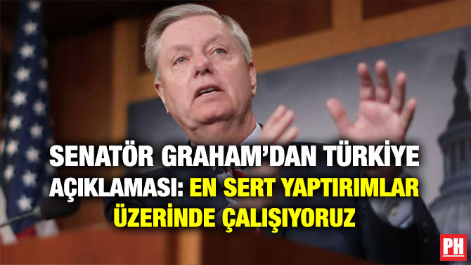 SENATÖR GRAHAM’DAN TÜRKİYE AÇIKLAMASI: EN SERT YAPTIRIMLAR ÜZERİNDE ÇALIŞIYORUZ