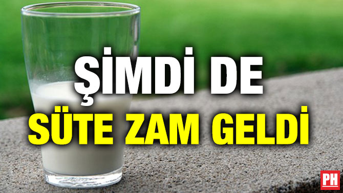 ŞİMDİ DE SÜTE ZAM GELDİ