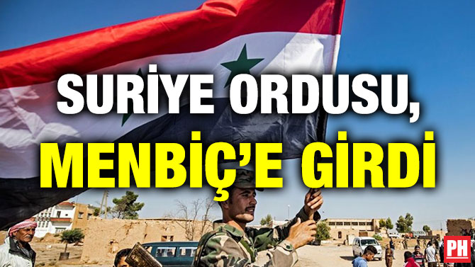 SURİYE ORDUSU, MENBİÇ’E GİRDİ
