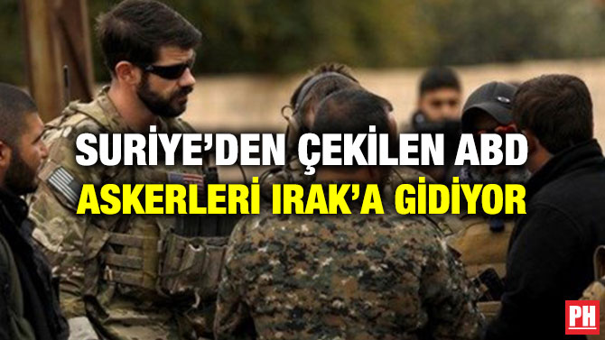 SURİYE’DEN ÇEKİLEN ABD ASKERLERİ IRAK’A GİDİYOR