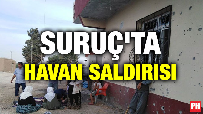 SURUÇ’TA HAVAN SALDIRISI