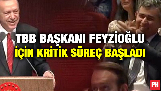 TBB BAŞKANI FEYZİOĞLU İÇİN KRİTİK SÜREÇ BAŞLADI