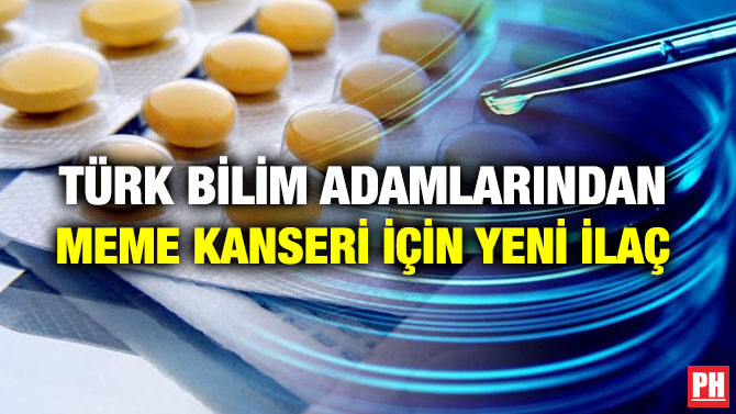 TÜRK BİLİM ADAMLARINDAN MEME KANSERİ İÇİN YENİ İLAÇ