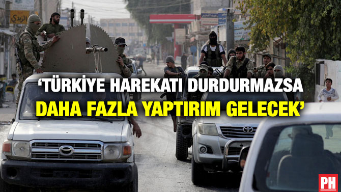 ‘TÜRKİYE HAREKATI DURDURMAZSA DAHA FAZLA YAPTIRIM GELECEK’