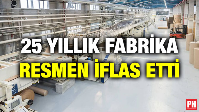 25 YILLIK FABRİKA RESMEN İFLAS ETTİ