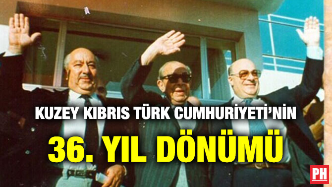 KUZEY KIBRIS TÜRK CUMHURİYETİ’NİN 36. YIL DÖNÜMÜ