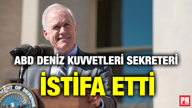 ABD DENİZ KUVVETLERİ SEKRETERİ İSTİFA ETTİ
