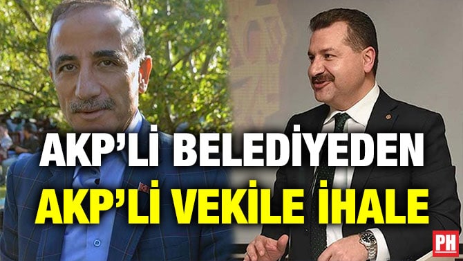 AKP’Lİ BELEDİYEDEN AKP’Lİ VEKİLE İHALE