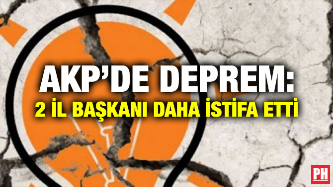 AKP’DE DEPREM: 2 İL BAŞKANI DAHA İSTİFA ETTİ
