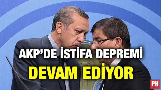 AKP’DE İSTİFA DEPREMİ DEVAM EDİYOR